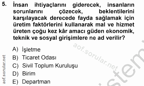 5. soru: İnsan ihtiyaçlarını giderecek, insanların sorunlarını çözecek, beklentilerini karşılayacak derecede fayda sağlamak iç…