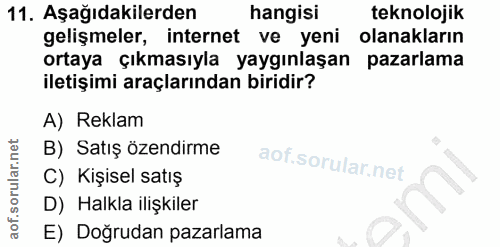 11. soru: Aşağıdakilerden hangisi teknolojik gelişmeler, internet ve yeni olanakların ortaya çıkmasıyla yaygınlaşan pazarlama i…