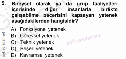 5. soru: Bireysel olarak ya da grup faaliyetleri içerisinde diğer insanlarla birlikte çalışabilme becerisini kapsayan yetenek…