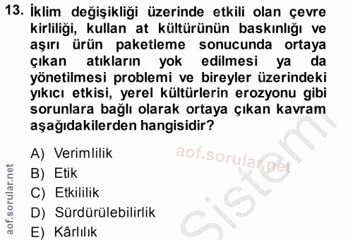 13. soru: İklim değişikliği üzerinde etkili olan çevre kirliliği, kullan at kültürünün baskınlığı ve aşırı ürün paketleme sonuc…
