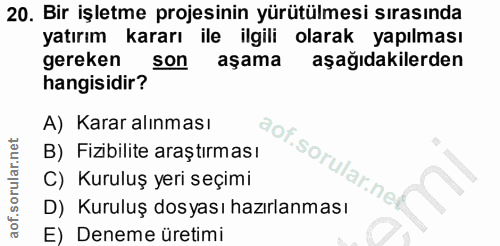 20. soru: Bir işletme projesinin yürütülmesi sırasında yatırım kararı ile ilgili olarak yapılması gereken son aşama aşağıdakile…