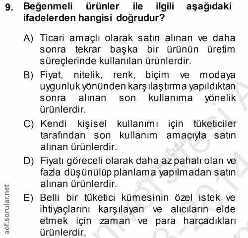 9. soru: Beğenmeli ürünler ile ilgili aşağıdaki ifadelerden hangisi doğrudur? A) Ticari amaçlı olarak satın alınan ve daha son…