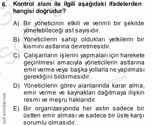 6. soru: Kontrol alanı ile ilgili aşağıdaki ifadelerden hangisi doğrudur? A) Bir yöneticinin etkili ve verimli bir şekilde yön…