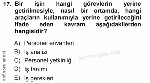 17. soru: Bir iŞşin hangi görevlerin yerine getirilmesiyle, nasıl bir ortamda, hangi araçların kullanımıyla yerine getirileceği…