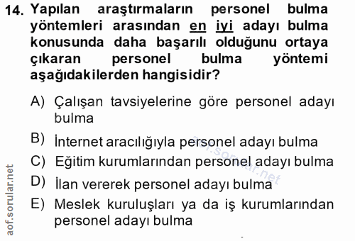 14. soru: Yapılan araştırmaların personel bulma yöntemleri arasından en iyi adayı bulma konusunda daha başarılı olduğunu ortaya…