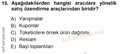 15. soru: Aşağıdakilerden hangisi aracılara yönelik satış özendirme araçlarından biridir? A) Yarışmalar B) Kuponlar C) Tüketici…