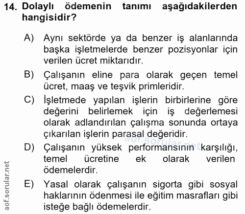 14. soru: Dolaylı ödemenin tanımı aşağıdakilerden hangisidir? A) Aynı sektörde ya da benzer iş alanlarında başka işletmelerde b…
