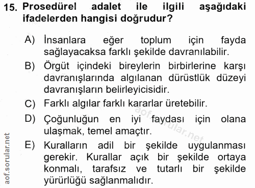 15. soru: Prosedürel adalet ile ilgili aşağıdaki ifadelerden hangisi doğrudur? A) Insanlara eğer toplum için fayda sağlayacaksa…