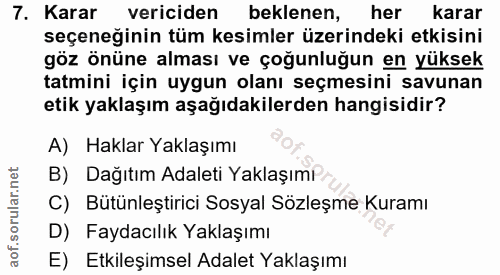 7. soru: Karar vericiden beklenen, her karar seçeneğinin tüm kesimler üzerindeki etkisini göz önüne alması ve çoğunluğun en yü…