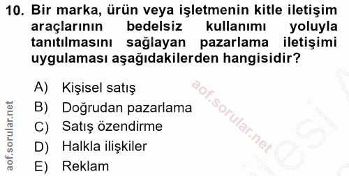 10. soru: Bir marka, ürün veya işletmenin kitle iletişim araçlarının bedelsiz kullanımı yoluyla tanıtılmasını sağlayan pazarlam…