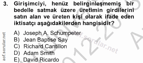 3. soru: Girişimciyi, henüz belirginleşmemiş bir bedelle satmak üzere üretimin girdilerini satın alan ve üreten kişi olarak if…