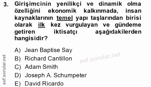 3. soru: Girişimcinin yenilikçi ve dinamik olma özelliğini ekonomik kalkınmada, insan kaynaklarının temel yapı taşlarından bir…