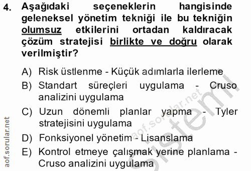 4. soru: Aşağıdaki seçeneklerin hangisinde geleneksel yönetim tekniği ile bu tekniğin olumsuz etkilerini ortadan kaldıracak çö…