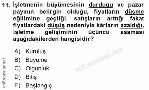 11. soru: İşletmenin büyümesinin durduğu ve pazar payının belirgin olduğu, fiyatların düşme eğilimine geçtiği, satışların arttı…