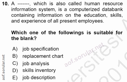 10. soru: A --, which is also called human resource information system, is a computerized databank containing information on th…