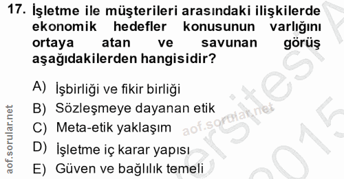 17. soru: İşletme ile müşterileri arasındaki ilişkilerde ekonomik hedefler konusunun varlığını ortaya atan ve savunan görüş aşa…