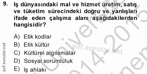 9. soru: Iş dünyasındaki mal ve hizmet üretim, satış ve tüketim sürecindeki doğru ve yanlışları ifade eden çalışma alanı aşağı…