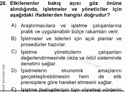 20. soru: Etkilenenler bakiş açIsı göz önüne alındığında, işletmeler ve yöneticiler için aşağıdaki ifadelerden hangisi doğrudur…