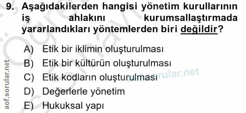 9. soru: Aşağıdakilerden hangisi yönetim kurullarının ahlakını kurumsallaştırmada yararlandıkları yöntemlerden biri değildir?…