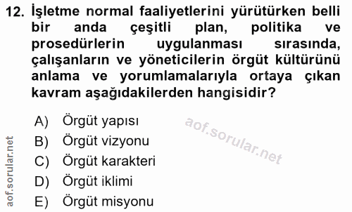 12. soru: İşletme normal faaliyetlerini yürütürken belli bir anda çeşitli plan, politika ve prosedürlerin uygulanması sırasında…