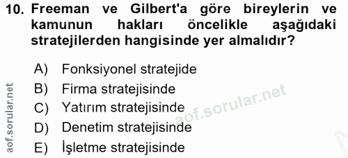 10. soru: Freeman ve Gilbert'a göre bireylerin ve kamunun hakları öncelikle aşağıdaki stratejilerden hangisinde yer almalıdır?…