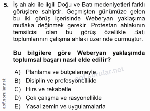 5. soru: İş ahlakı ile ilgili Doğu ve Batı medeniyetleri farklı görüşlere sahiptir. Geçmişten günümüze gelen bu iki görüş içer…