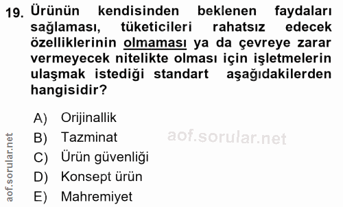 19. soru: Urünün kendisinden beklenen faydaları saglaması, tüketicileri rahatsız edecek özelliklerinin olmaması ya da çevreye z…