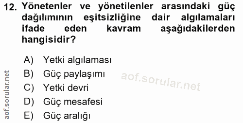 12. soru: Yönetenler ve yönetilenler arasındaki güç dağılımının eşitsizliğine dair algılamaları ifade eden kavram aşağıdakilerd…
