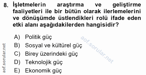 8. soru: İşletmelerin araştırma ve geliştirme faaliyetleri ile bir bütün olarak ilerlemelerini ve dönüşümde üstlendikleri rolü…