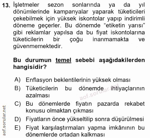 13. soru: İşletmeler sezon sonlarında ya da yıl dönümlerinde kampanyalar yaparak tüketicileri çekebilmek için yüksek iskontolar…