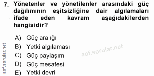 7. soru: Yönetenler ve yönetilenler arasındaki güç dağılımının eşitsizliğine dair algılamaları ifade eden kavram aşağıdakilerd…