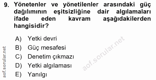 9. soru: Yönetenler ve yönetilenler arasındaki güç dağılımının eşitsizliğine dair algılamaları ifade eden kavram aşağıdakilerd…