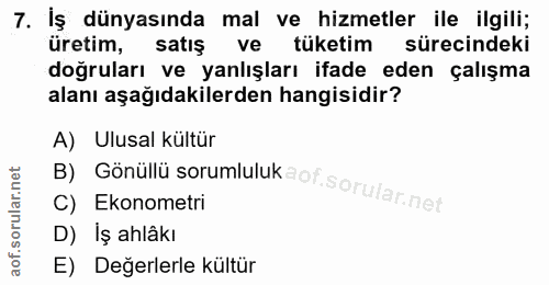 7. soru: İş dünyasında mal ve hizmetler ile ilgili; üretim, satiş ve tüketim sürecindeki dogruları ve yanlışları ifade eden ça…