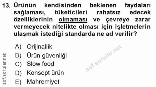 13. soru: Ürünün kendisinden beklenen faydaları sağlaması, tüketicileri rahatsız edecek özelliklerinin olmaması | ve çevreye za…