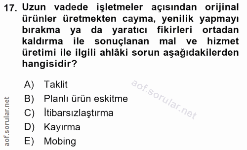 17. soru: Uzun vadede işletmeler açısından orijinal ürünler üretmekten cayma, yenilik yapmayı bırakma ya da yaratıcı fikirleri…
