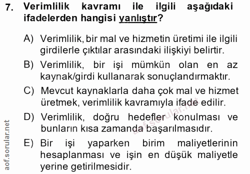 7. soru: Verimlilik kavramı ile ilgili aşağıdaki ifadelerden hangisi yanlıştır? A) Verimlilik, bir mal ve hizmetin üretimi ile…