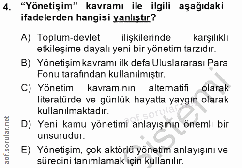 4. soru: "Yönetişim" kavramı ile ilgili aşağıdaki ifadelerden hangisi yanlıştır? A) Toplum-devlet ilişkilerinde karşılıklı etk…