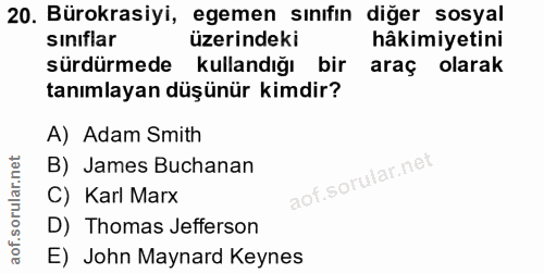 20. soru: Bürokrasiyi, egemen sınıfin diğer sosyal sinıflar üzerindeki hâkimiyetini sürdürmede kullandığı bir araç olarak tanım…