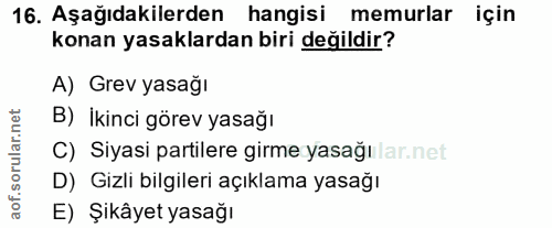 16. soru: Aşağıdakilerden hangisi memurlar için konan yasaklardan biri değildir? A) Grev yasağı rular.net B) İkinci görev yasağ…