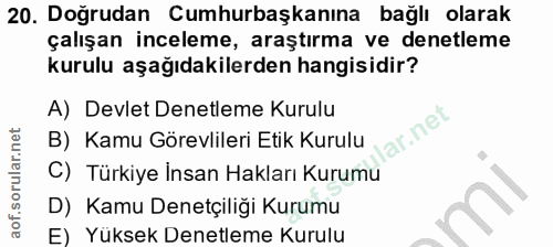 20. soru: Doğrudan Cumhurbaşkanına bağlı olarak çalışan inceleme, araştırma ve denetleme kurulu aşağıdakilerden hangisidir? A)…