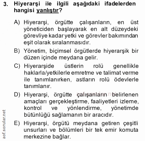 3. soru: Hiyerarşi ile ilgili aşağıdaki ifadelerden hangisi yanlıştır? A) Hiyerarşi, örgütte çalışanların, en üst yöneticiden…