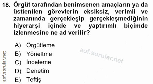 18. soru: Örgüt tarafından benimsenen amaçların ya da üstlenilen görevlerin eksiksiz, verimli ve zamanında gerçekleşip gerçekle…
