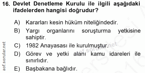16. soru: Devlet Denetleme Kurulu ile ilgili aşağıdaki ifadelerden hangisi doğrudur? A) Kararları kesin hüküm niteliğindedir. B…