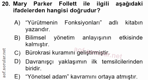 20. soru: Mary Parker Follett ile ilgili aşağıdaki ifadelerden hangisi doğrudur? A) "Yürütmenin Fonksiyonları" adlı kitabın yaz…