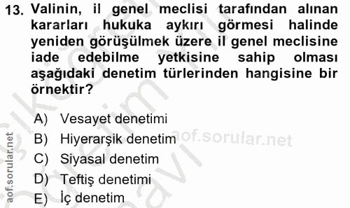 13. soru: Valinin, il genel meclisi tarafından alınan kararları hukuka aykırı görmesi halinde yeniden görüşülmek üzere il genel…