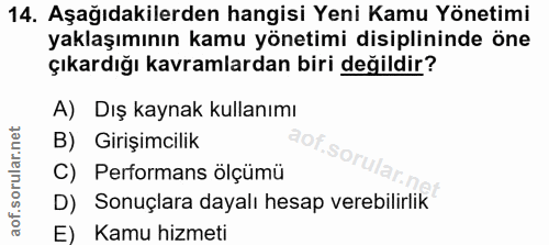 14. soru: Aşağıdakilerden hangisi Yeni Kamu Yönetimi yaklaşımının kamu yönetimi disiplininde öne çıkardığı kavramlardan biri de…