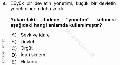 4. soru: Büyük bir devletin yönetimi, küçük bir devletin yönetiminden daha zordur. Yukarıdaki ifadede "yönetim" kelimesi aşağı…