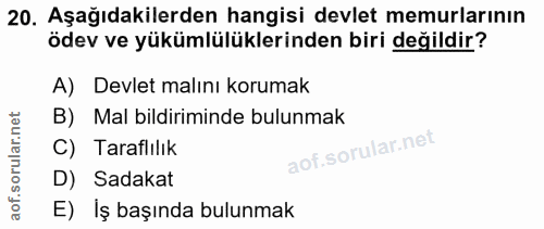 20. soru: Aşağıdakilerden hangisi devlet memurlarının ödev ve yükümlülüklerinden biri değildir? A) Devlet malını korumak B) Mal…