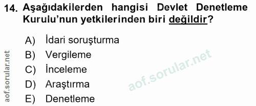14. soru: Aşağıdakilerden hangisi Devlet Denetleme Kurulu'nun yetkilerinden biri değildir? A) Idari soruşturma Vergileme C) inc…