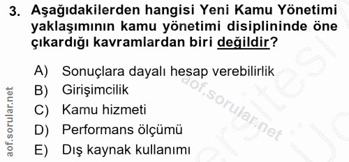3. soru: Aşağıdakilerden hangisi Yeni Kamu Yönetimi yaklaşımının kamu yönetimi disiplininde öne çıkardığı kavramlardan biri de…